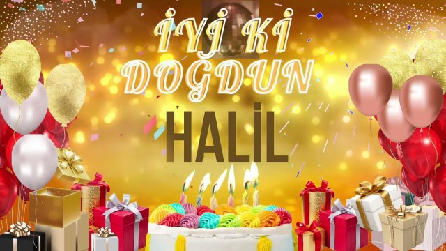 HALİL - Doğum Günün Kutlu Olsun Halil