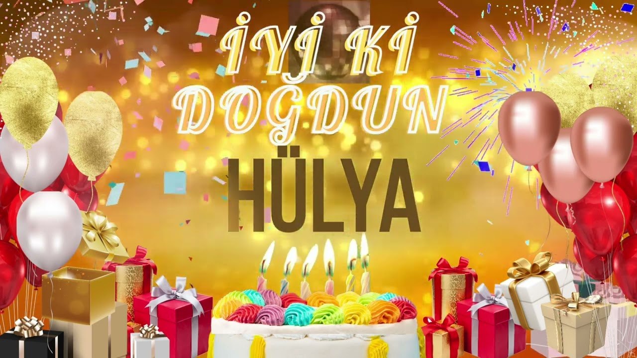 HÜLYA - Doğum Günün Kutlu Olsun Hülya