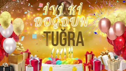 TUĞRA - Doğum Günün Kutlu Olsun Tuğra