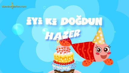 İyi ki Doğdun HAZER - İsme Özel Kırmızı Balık Doğum Günü Şarkısı