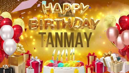 TANMAY - Happy Birthday Tanmay