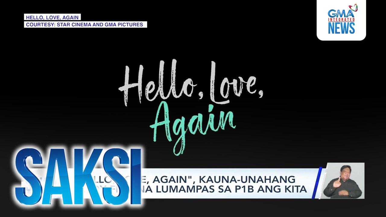 "Hello, Love, Again", kauna-unahang Pinoy film na lumampas sa P1B ang kita | Saksi
