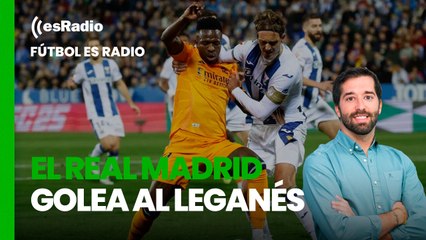 Fútbol es Radio: El Real Madrid golea al Leganés y recorta distancias al Barcelona