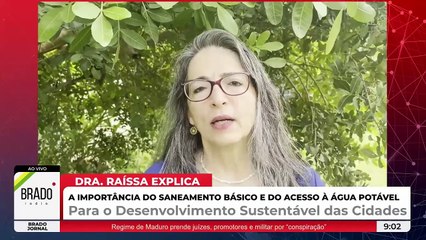DRA. RAÍSSA EXPLICA A IMPORTÂNCIA DO SANEAMENTO BÁSICO E ACESSO À ÁGUA POTÁVEL