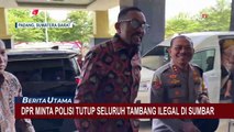 Wakil Ketua Komisi III DPR Minta Polisi Tutup Penambangan Ilegal di Sumatera Barat