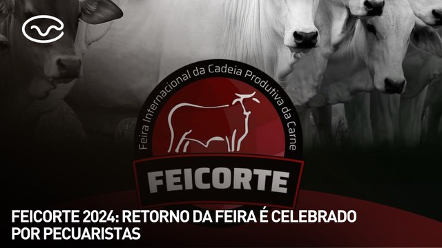 Feicorte 2024: retorno da feira é celebrado por pecuaristas