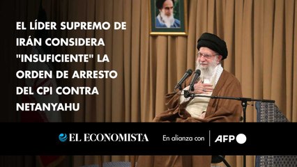 El líder supremo de Irán considera "insuficiente" la orden de arresto del CPI contra Netanyahu