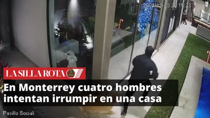 En Monterrey, cuatro hombres intentan irrumpir en casa de una mujer