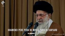 Khamenei pede pena de morte para Netanyahu