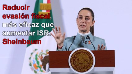 Aún hay áreas de oportunidad para aumentar los ingresos del gobierno: Sheinbaum