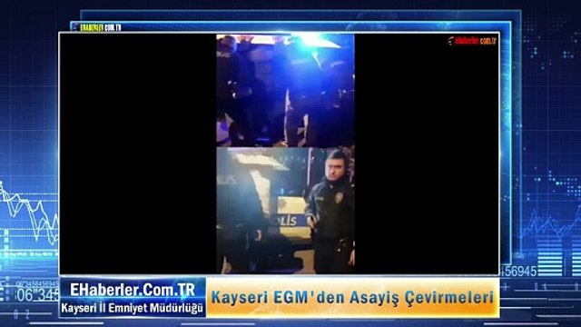 Kayseri EGM'den Asayiş Çevirmeleri