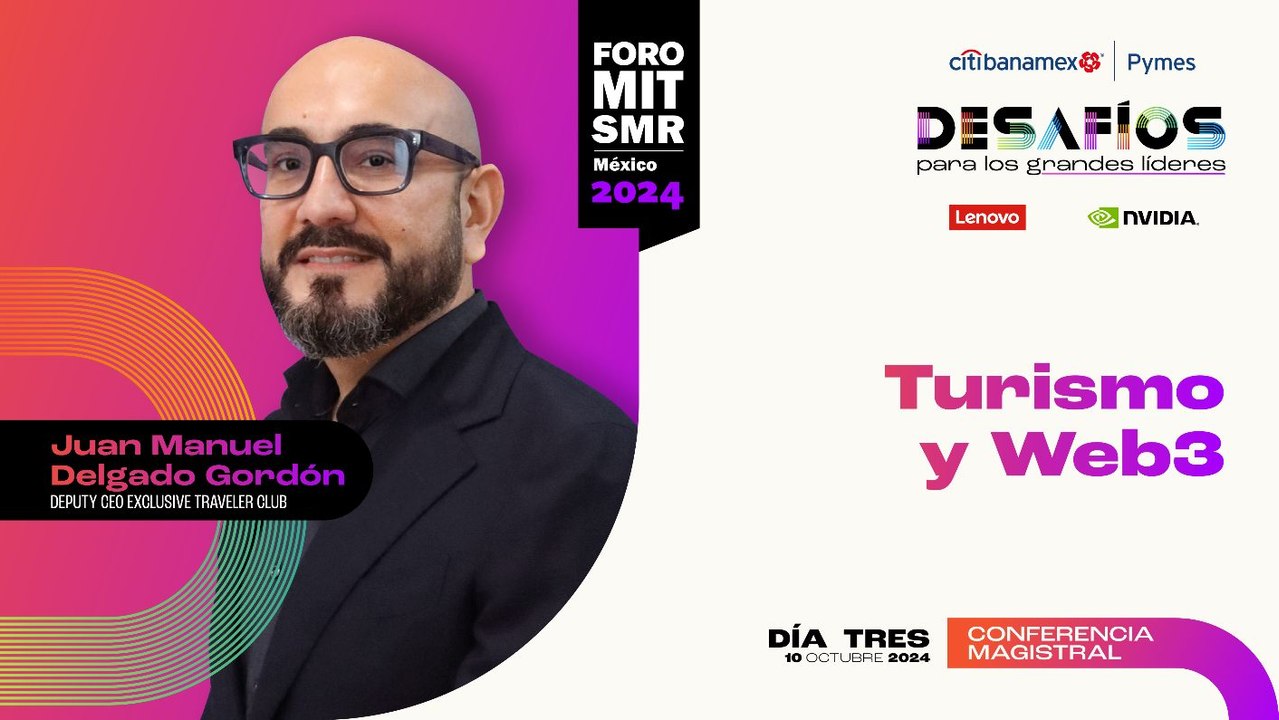 Conferencia magistral: Turismo y Web3 | #ForoMITSloan2024
