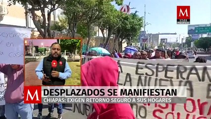Desplazados de Chenalhó protestan tras casi una década sin solución ni justicia