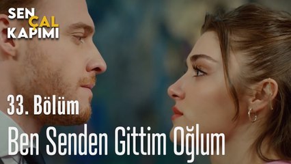 Ben Senden Gittim Oğlum - Sen Çal Kapımı 33. Bölüm