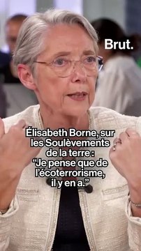 Élisabeth Borne s’exprime sur l’utilisation du mot écoterrorisme pour parler des Soulèvements de la terre.