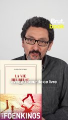 "La Vie heureuse" par David Foenkinos — Brut Book