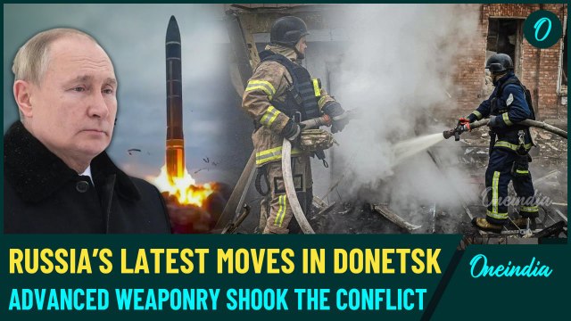 Russia Reclaims Donetsk, Unveils Hypersonic Missile, Targets Ukrainian Assets & Logistics Hubs WATCH