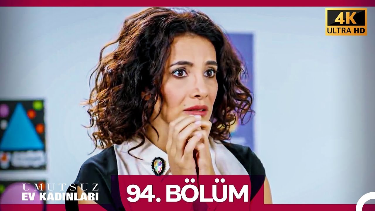 Umutsuz Ev Kadınları 94. Bölüm (4K)