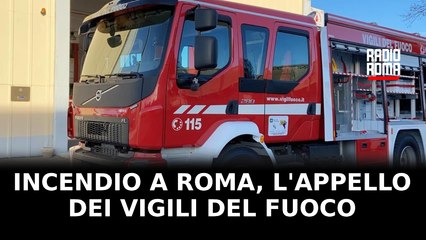 Incendio a Roma, l'appello dei Vigili del Fuoco