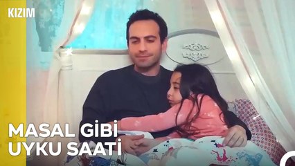 Uyku Öncesi Baba Kız Saati - Kızım 27. Bölüm
