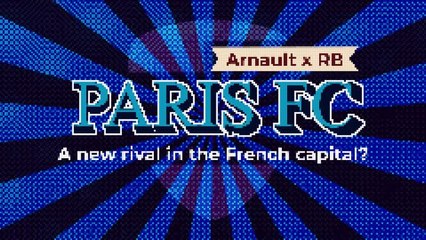 Paris FC: A new rival in the French capital?