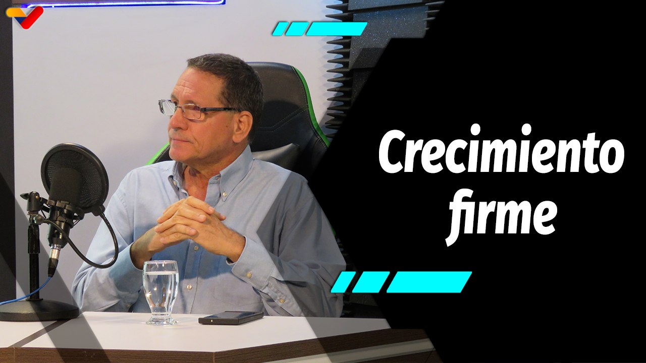 Al Aire | Diputado Jesús Faría destaca el crecimiento sostenido de la economía venezolana