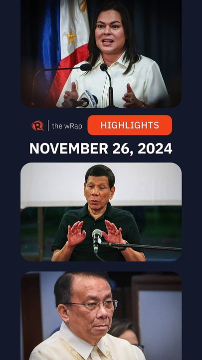 Today’s headlines: Sara Duterte, Rodrigo Duterte, Malacanang response | The wRap | November 26, 2024