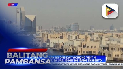 Kahalagahan ng one-day working visit ni PBBM sa UAE, iginiit ng isang eksperto