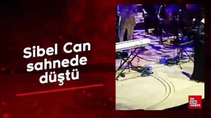 Sibel Can sahnede düştü