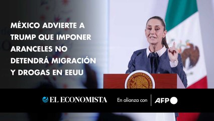 México advierte a Trump que imponer aranceles no detendrá migración y drogas en EEUU