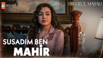 Canfeza'nın, Mahir'den istekleri bitmek bilmedi - Bir Gece Masalı 13. Bölüm