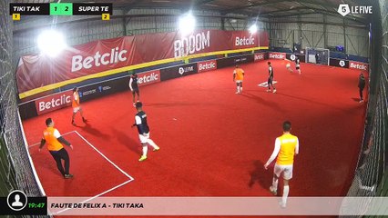 Faute de Felix A - Tiki Taka