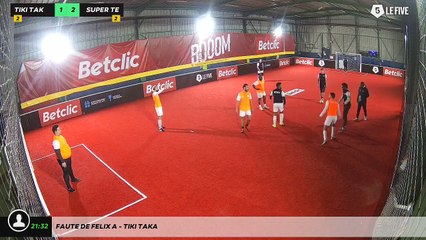 Faute de Felix A - Tiki Taka