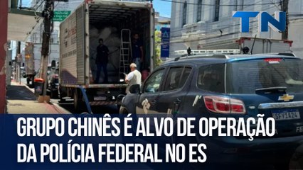 Grupo chinês é alvo de operação da Polícia Federal no Espírito Santo