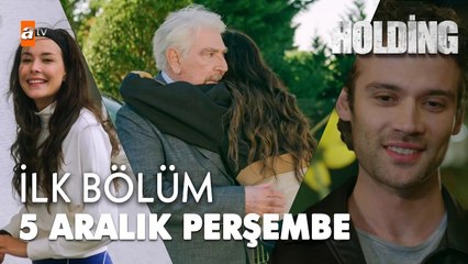 Holding ilk bölümüyle 5 Aralık Perşembe atv'de!
