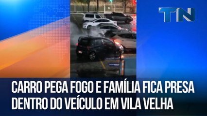 Carro pega fogo e família fica presa dentro do veículo em Vila Velha
