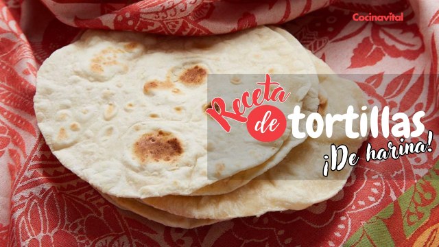 Deliciosas tortillas de harina caseras, receta fácil y rendidora