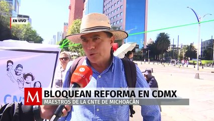 Maestros de la CNTE de Michoacán bloquean Paseo de la Reforma, en CdMx