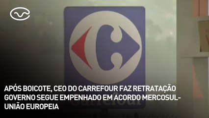 Após boicote, CEO do Carrefour faz retratação