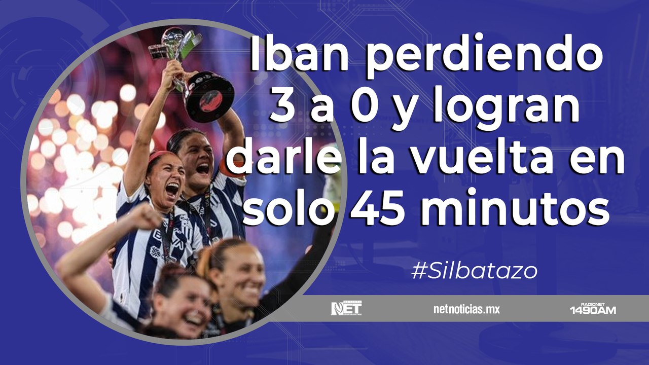 Silbatazo – Rayadas son bicampeonas de la Liga MX Femenil
