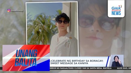 Allen Ansay, nag-celebrate ng birthday sa Boracay; Sofia Pablo, may sweet message sa kaniya | Unang Balita
