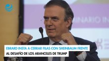 Ebrard insta a cerrar filas con Sheinbaum frente al desafío de los aranceles de Trump