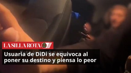 Usuaria de DiDi se equivoca al poner su destino y piensa que chofer le quiere hacer daño