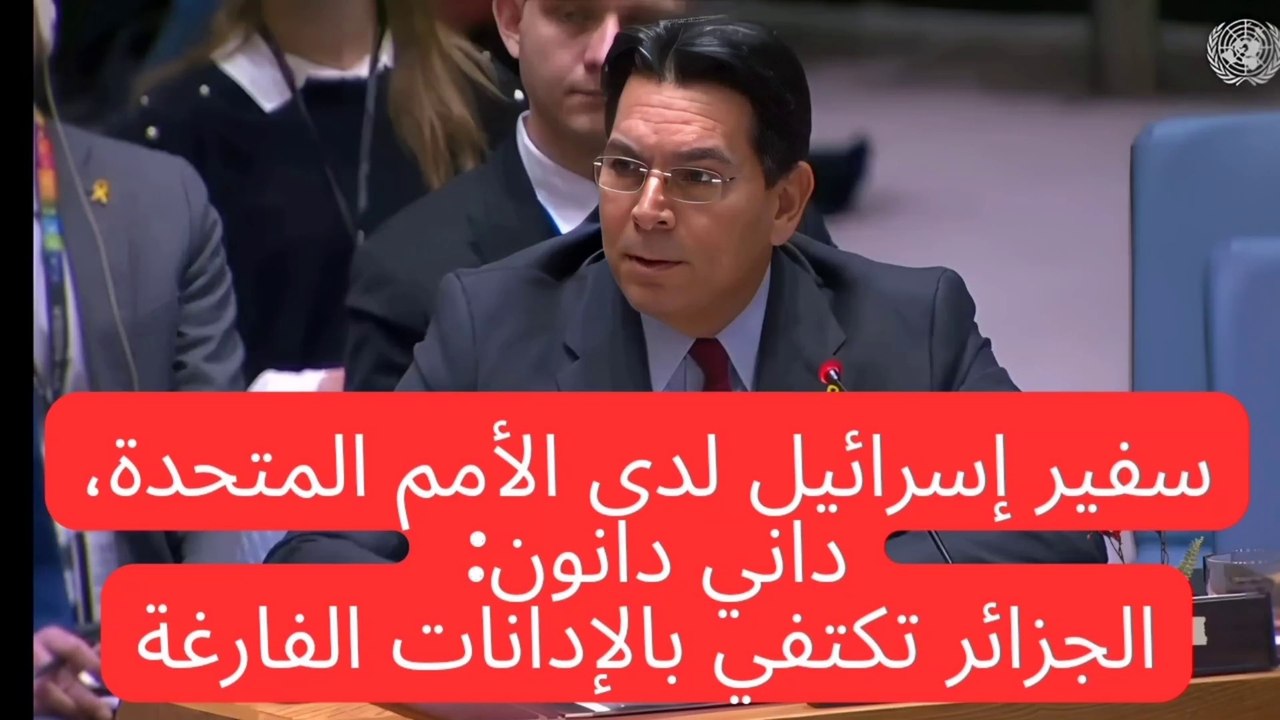 Israel's Ambassador to UN, Danny Danon: Algeria is content with empty condemnations
