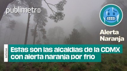 ¡Abrígate bien! ACTIVAN ALERTAS por bajas temperaturas en CDMX