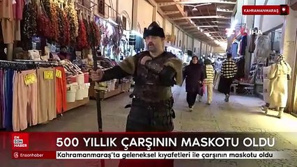 Kahramanmaraş'ta Osmanlı hayranlığıyla 500 yıllık çarşının maskotu oldu