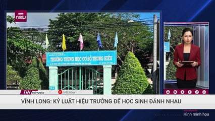 Vĩnh Long: Hiệu trưởng bị kỷ luật vì che giấu vụ học sinh đánh hội đồng