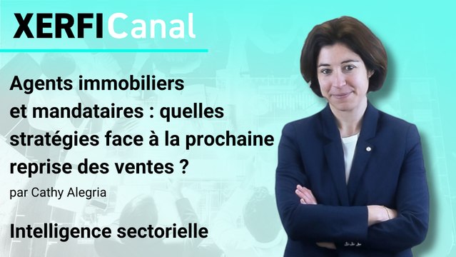 Agents immobiliers et mandataires : quelles stratégies face à la prochaine reprise des ventes ? [Cathy Alegria]