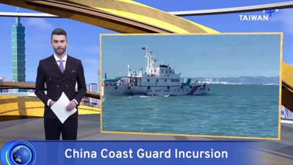 China Coast Guard Vessels Repelled From Restricted Taiwanese Waters