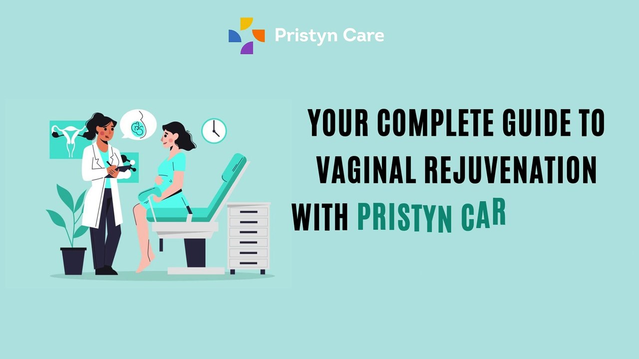 Your Complete Guide to Vaginal Rejuvenation with Pristyn Care’s Laser Treatments